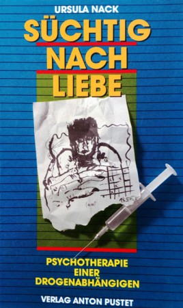 Süchtig nach Liebe. Von Ursula Nack (1990).